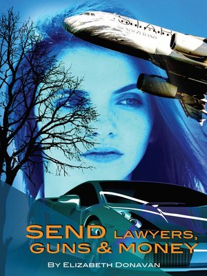 cover image of Send Lawyers, Guns and Money